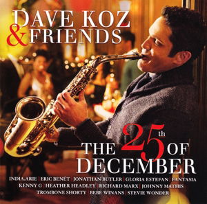 Cover for Dave Koz &amp; Friends · The 25th of December (CD) (2014)