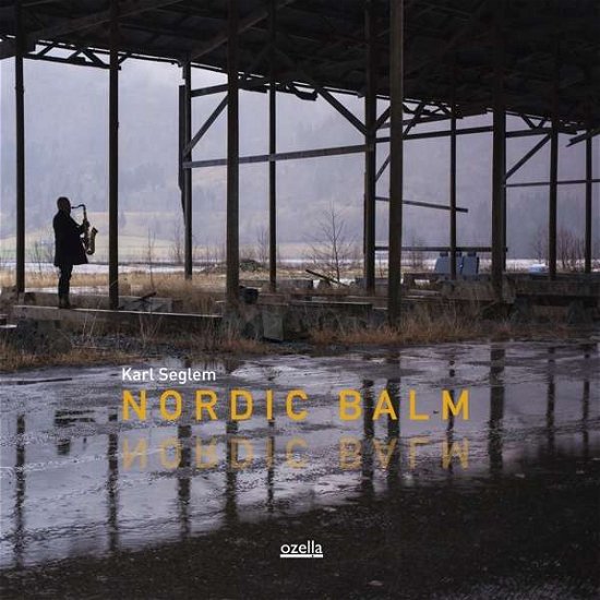 Cover for Karl Seglem · Nordic Balm (CD) [Digipak] (2016)