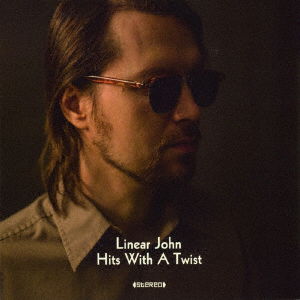 Hits with a Twist - Linear John - Music - AGOGO RECORDS - 4526180395645 - October 19, 2016