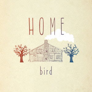 Cover for Bird · Home (CD) [Japan Import edition] (2013)