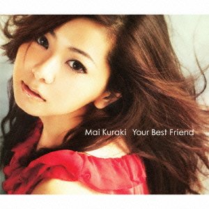 Your Best Friend - Mai Kuraki - Musiikki - NORTHERN MUSIC CO. - 4571295420645 - keskiviikko 19. lokakuuta 2011