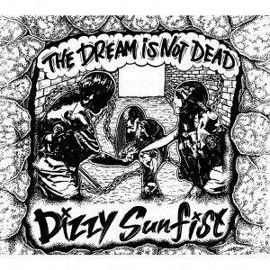 Cover for Dizzy Sunfist · The Dream is Not Dead (CD) [Japan Import edition] (2017)