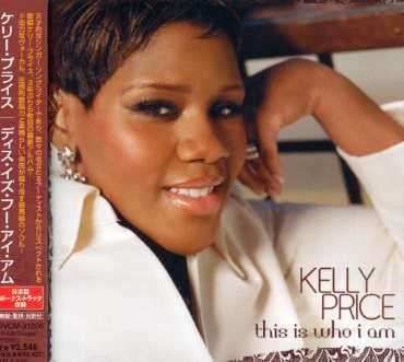 This is Who I Am - Kelly Price - Musiikki - BMGJ - 4988017644645 - keskiviikko 22. marraskuuta 2006