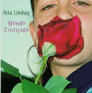 Cover for Arto Lindsay · Mundo Civilizado (CD) (1997)