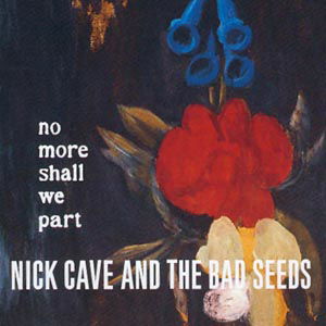 Nick Cave & the Bad Seeds · No More Shall We Part (CD) (2001)