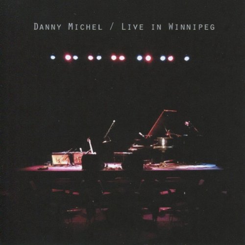 Live In Winnipeg - Danny Michel - Música - CONTINENTAL SONG CITY - 8713762010645 - 25 de noviembre de 2016
