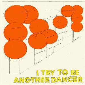 Cover for Another Dancer · I Try To Be Another Dancer (LP) (2024)