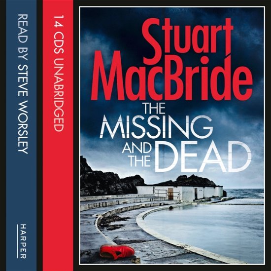Cover for Stuart MacBride · The Missing and the Dead - Logan McRae (Hörbok (CD)) [Unabridged edition] (2015)