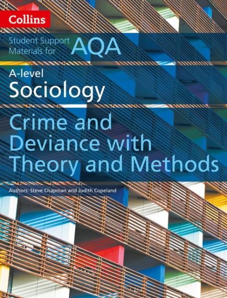 Cover for Steve Chapman · AQA A Level Sociology Crime and Deviance with Theory and Methods - Collins Student Support Materials (Taschenbuch) [Second edition] (2017)