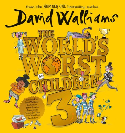 The World’s Worst Children 3 - David Walliams - Bøker - HarperCollins Publishers - 9780008304645 - 31. mai 2018