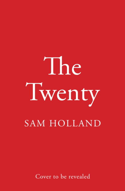 Cover for Sam Holland · The Twenty - Major Crimes (Hardcover Book) (2023)