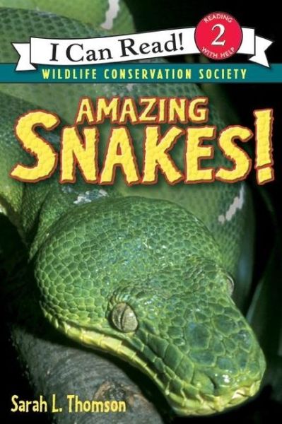 Cover for Sarah L. Thomson · Amazing Snakes! - I Can Read Level 2 (Paperback Book) [Reprint edition] (2006)