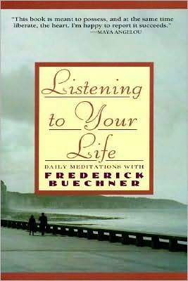 Cover for Frederick Buechner · Listen to Your Life: Daily Meditations with Frederick Buechner (Paperback Book) [1st edition] (1992)