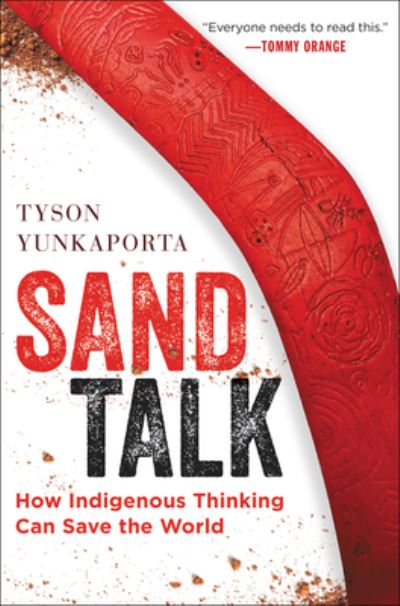 Cover for Tyson Yunkaporta · Sand Talk: How Indigenous Thinking Can Save the World (Hardcover Book) (2020)