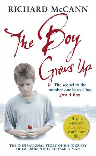 Cover for Richard McCann · The Boy Grows Up: The inspirational story of his journey from broken boy to family man (Paperback Book) (2007)