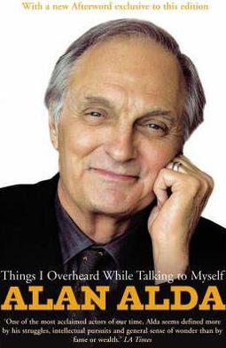 Cover for Alan Alda · Things I Overheard While Talking To Myself (Paperback Book) (2008)
