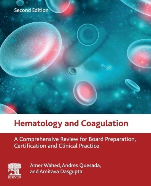 Cover for Wahed, Amer (Associate Professor of Pathology and Laboratory Medicine, University of Texas, McGovern School of Medicine, Houston, TX, USA) · Hematology and Coagulation: A Comprehensive Review for Board Preparation, Certification and Clinical Practice (Paperback Book) (2019)