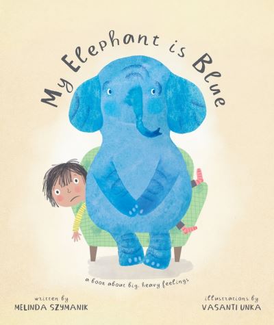 Cover for Melinda Szymanik · My Elephant Is Blue (Buch) (2021)