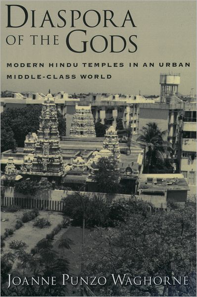 Cover for Waghorne, Joanne Punzo (Professor of Religion, Professor of Religion, Syracuse University) · Diaspora of the Gods: Modern Hindu Temples in an Urban Middle-Class World (Taschenbuch) (2004)