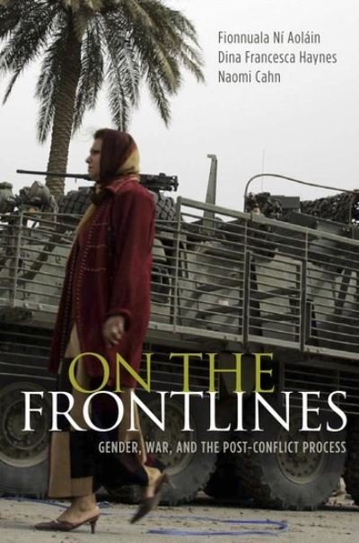 Cover for Ni Aolain, Fionnuala (Chair in Law, Chair in Law, University of Minnesota Law School) · On the Frontlines: Gender, War, and the Post-Conflict Process (Hardcover Book) (2011)