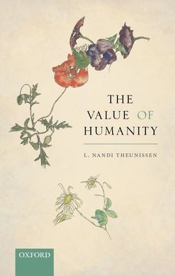 Cover for Theunissen, L. Nandi (Associate Professor of Philosophy, University of Pittsburgh) · The Value of Humanity (Hardcover Book) (2020)