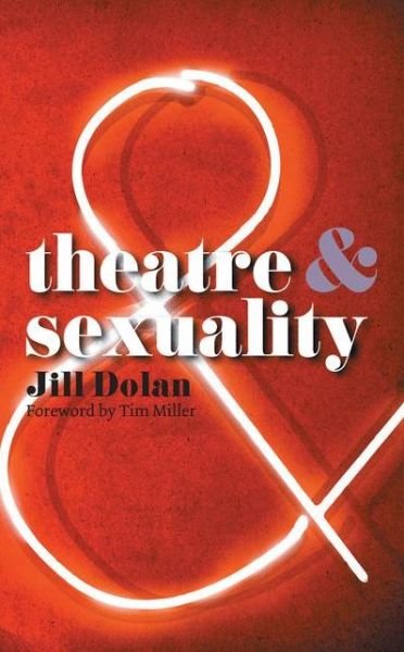 Cover for Jill Dolan · Theatre and Sexuality - Theatre And (Paperback Bog) (2010)