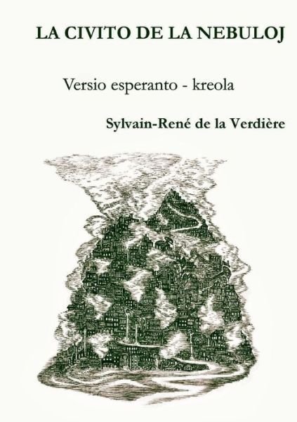 Cover for Sylvain-René de la Verdière · CIVITO de la NEBULOJ (version Esperanto - Créole) (Bok) (2017)