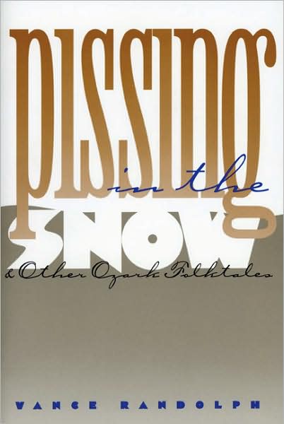 Cover for Vance Randolph · Pissing in the Snow and Other Ozark Folktales (Paperback Book) (1976)