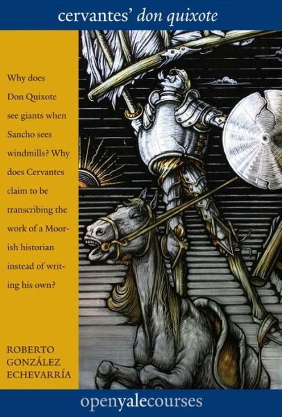 Cover for Roberto Gonzalez Echevarria · Cervantes' &quot;Don Quixote&quot; - The Open Yale Courses (Paperback Book) (2015)