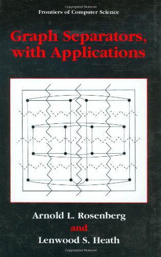 Cover for Arnold L. Rosenberg · Graph Separators, with Applications - Frontiers in Computer Science (Hardcover Book) [2002 edition] (2001)