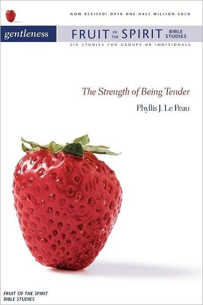 Cover for Phyllis J. Le Peau · Gentleness: The Strength of Being Tender - Fruit of the Spirit Bible Studies (Paperback Bog) [New edition] (2001)