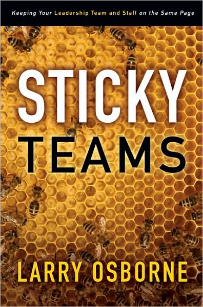 Cover for Larry Osborne · Sticky Teams: Keeping Your Leadership Team and Staff on the Same Page (Paperback Book) (2010)