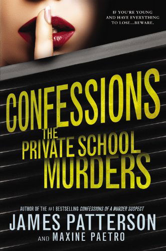Confessions: the Private School Murders - Maxine Paetro - Livros - Little, Brown and Company - 9780316207645 - 16 de setembro de 2014