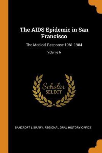 Cover for Bancroft Library Regional Oral History · The AIDS Epidemic in San Francisco (Paperback Book) (2018)