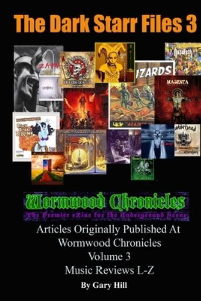 Cover for Gary Hill · The Dark Starr Files 3 : Articles Originally Published At Wormwood Chronicles Volume 3 : The Music Reviews L-Z (Paperback Book) (2019)