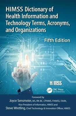 Cover for Healthcare Information &amp; Management Systems Society (HIMSS) · HIMSS Dictionary of Health Information and Technology Terms, Acronyms and Organizations - HIMSS Book Series (Paperback Book) (2019)