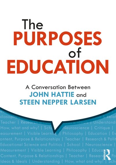 Cover for Hattie, John (University of Melbourne, Australia) · The Purposes of Education: A Conversation Between John Hattie and Steen Nepper Larsen (Paperback Bog) (2020)