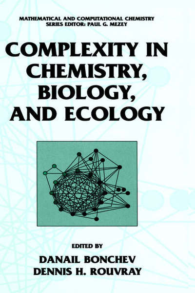 Cover for Bonchev · Complexity in Chemistry, Biology, and Ecology - Mathematical and Computational Chemistry (Hardcover Book) [2005 edition] (2005)