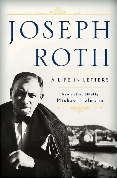Cover for Joseph Roth · Joseph Roth: a Life in Letters (Hardcover Book) (2012)