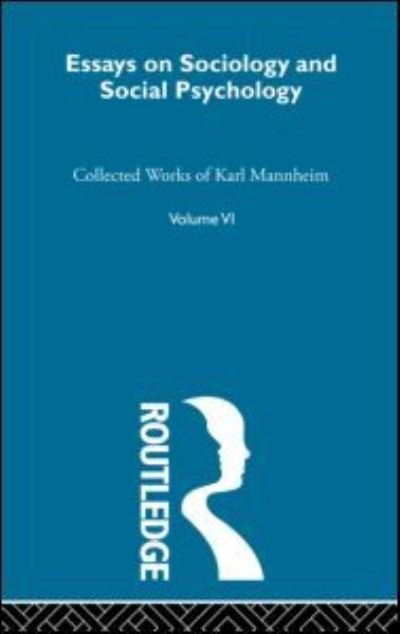 Cover for Karl Mannheim · Essays Soc &amp; Social Psych  V 6 (Paperback Book) (2013)