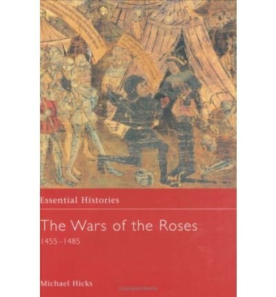 Cover for Michael Hicks · The Wars of the Roses 1455-1485 - Essential Histories (Hardcover bog) (2003)