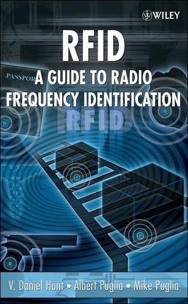 Cover for Hunt, V. Daniel (Technology Research Corporation) · RFID: A Guide to Radio Frequency Identification (Hardcover Book) (2007)
