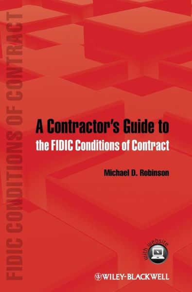 Cover for Robinson, Michael D. (Independent Consulting Engineer) · A Contractor's Guide to the FIDIC Conditions of Contract (Hardcover Book) (2011)