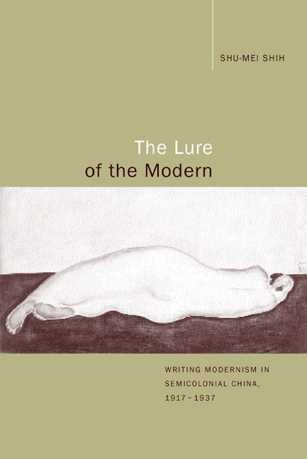 Cover for Shu-mei Shih · The Lure of the Modern: Writing Modernism in Semicolonial China, 1917-1937 - Berkeley Series in Interdisciplinary Studies of China (Paperback Book) (2001)