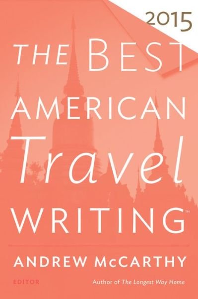 Jason Wilson · The Best American Travel Writing 2015 - The Best American Series (R) (Paperback Book) (2015)