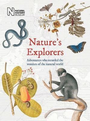 Cover for Nature's Explorers: Adventurers who recorded the wonder of the natural world (Hardcover Book) (2019)