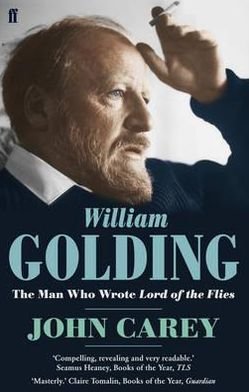 Cover for Professor John Carey · William Golding: The Man who Wrote Lord of the Flies (Paperback Bog) [Main edition] (2010)
