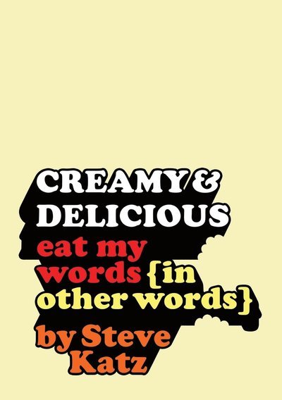 Cover for Steve Katz · Creamy and Delicious (Taschenbuch) (2022)