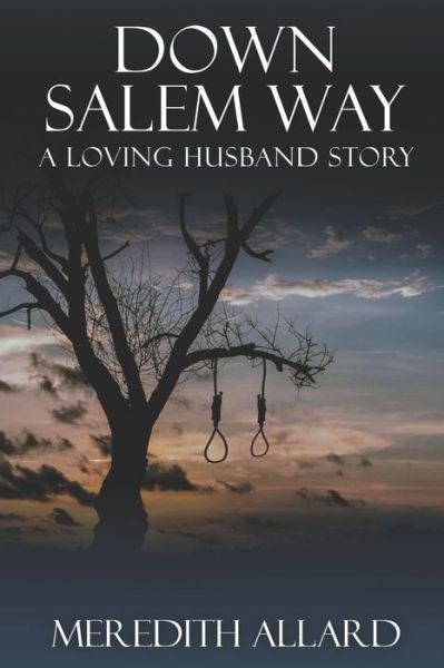 Cover for Meredith Allard · Down Salem Way: A Loving Husband Story - The Loving Husband (Pocketbok) (2019)