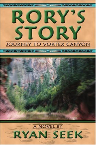 Ryan Seek · Rory's Story: Journey to Vortex Canyon (Paperback Book) (2005)